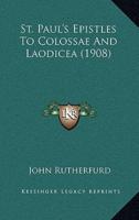St. Paul's Epistles To Colossae And Laodicea (1908)