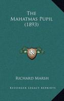 The Mahatmas Pupil (1893)