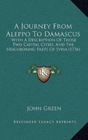 A Journey From Aleppo To Damascus