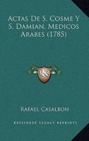 Actas De S. Cosme Y S. Damian, Medicos Arabes (1785)