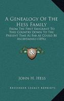 A Genealogy Of The Hess Family