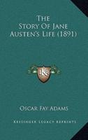 The Story Of Jane Austen's Life (1891)
