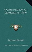 A Confutation Of Quakerism (1709)