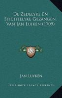De Zedelyke En Stichtelyke Gezangen, Van Jan Luiken (1709)