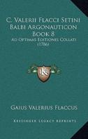 C. Valerii Flacci Setini Balbi Argonauticon Book 8