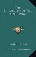 The Philosophy Of The Bible (1918)