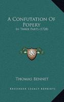 A Confutation Of Popery