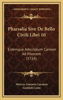 Pharsalia Sive De Bello Civili Libri 10