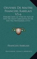 Oeuvres De Maitre Francois Rabelais V5-6
