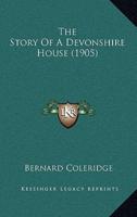 The Story Of A Devonshire House (1905)