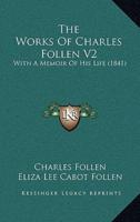 The Works Of Charles Follen V2