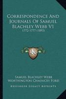 Correspondence And Journals Of Samuel Blachley Webb V1