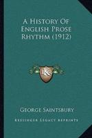 A History Of English Prose Rhythm (1912)