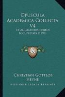 Opuscula Academica Collecta V4