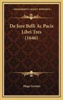 De Jure Belli Ac Pacis Libri Tres (1646)