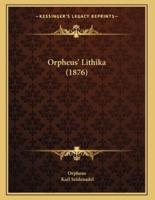 Orpheus' Lithika (1876)