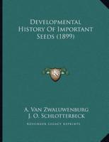 Developmental History Of Important Seeds (1899)