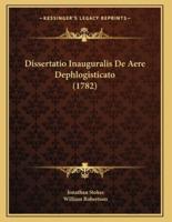 Dissertatio Inauguralis De Aere Dephlogisticato (1782)