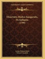 Dissertatio Medica Inauguralis, De Epilepsia (1799)