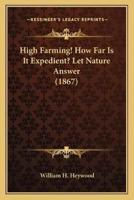 High Farming! How Far Is It Expedient? Let Nature Answer (1867)