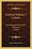 Gottfried Wilhelm V. Leibnitz