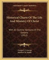 Historical Charts Of The Life And Ministry Of Christ