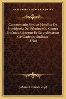 Commentatio Physico-Moralica De Providentia Dei Fulminantis, Contra Profanas Atheorum Et Naturalistarum Cavillationes Vindicata (1728)
