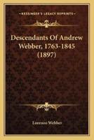 Descendants Of Andrew Webber, 1763-1845 (1897)