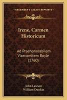 Irene, Carmen Historicum