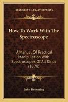 How To Work With The Spectroscope