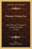 Platonici Dialogi Sex