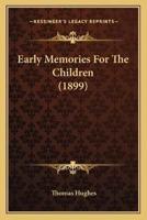 Early Memories For The Children (1899)