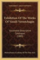 Exhibition Of The Works Of Vassili Verestchagin