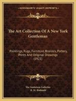 The Art Collection Of A New York Gentleman