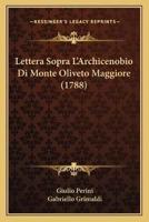 Lettera Sopra L'Archicenobio Di Monte Oliveto Maggiore (1788)
