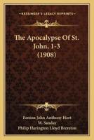 The Apocalypse Of St. John, 1-3 (1908)