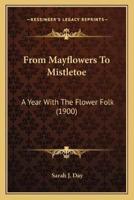 From Mayflowers To Mistletoe