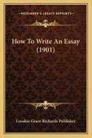 How To Write An Essay (1901)