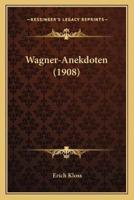 Wagner-Anekdoten (1908)