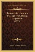 Enumeratio Librorum Praecipuorum Medici Argumenti (1773)