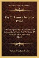 Key To Lessons In Latin Prose