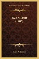 W. S. Gilbert (1907)