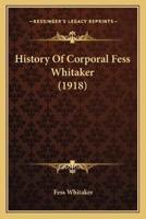 History Of Corporal Fess Whitaker (1918)