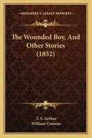 The Wounded Boy, And Other Stories (1852)