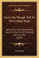From The Plough-Tail To The College Steps