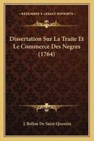 Dissertation Sur La Traite Et Le Commerce Des Negres (1764)