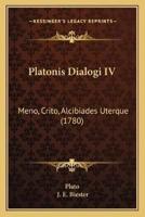 Platonis Dialogi IV