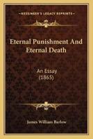 Eternal Punishment And Eternal Death