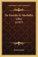 De Variolis Et Morbillis Liber (1747)