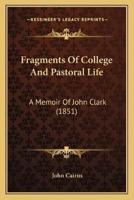 Fragments Of College And Pastoral Life